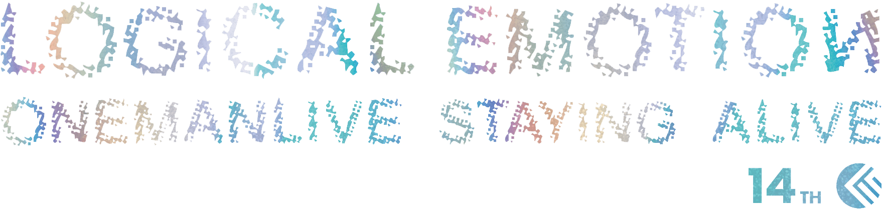 LOGICAL EMOTION ONE MAN LIVE | STAYING ALIVE